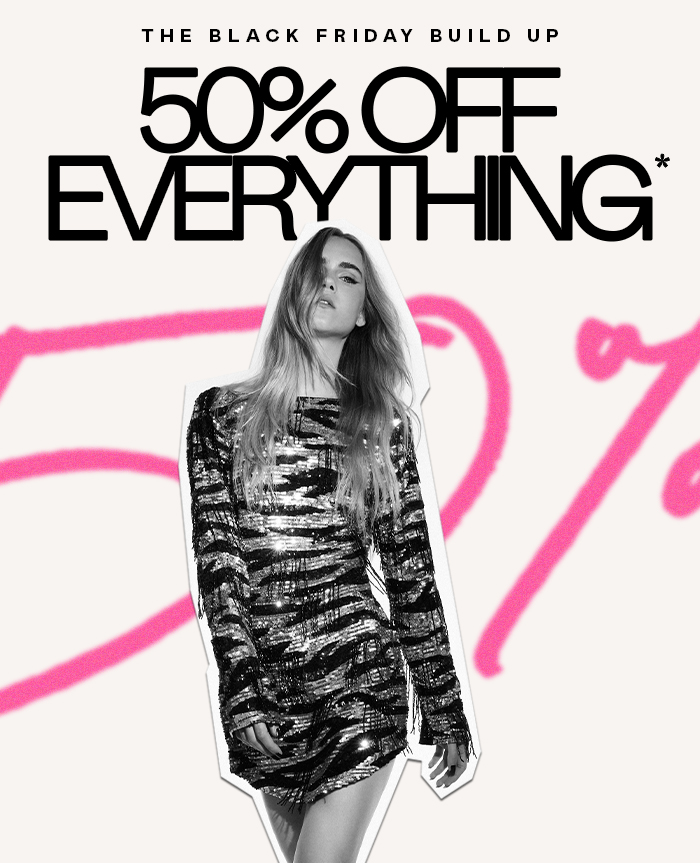 50% OFF EVERYTHING