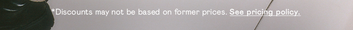 *Discounts may not be based on former pricing. See pricing policy.