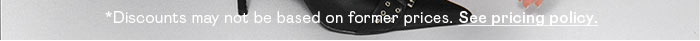 *Discounts may not be based on former pricing. See pricing policy.