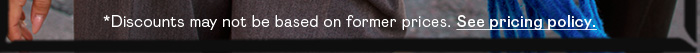 *Discounts may not be based on former pricing. See pricing policy.