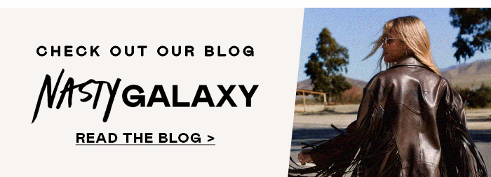 CHECK OUR OUR BLOG, NASTY GALAXY