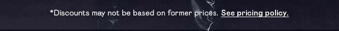 *Discounts may not be based on former pricing. See pricing policy.