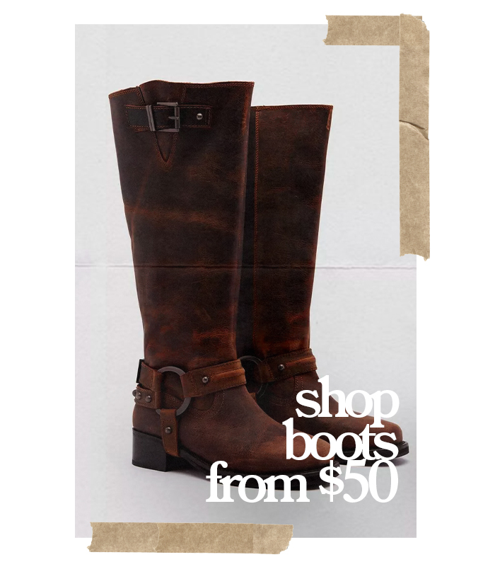 SHOP BOOTS FROM $50