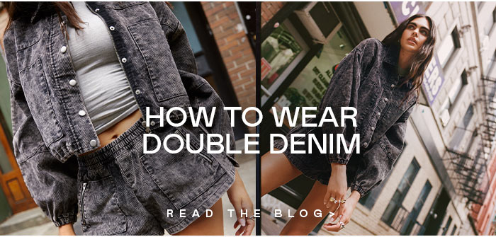 HOW TO WEAR DOUBLE DENIM