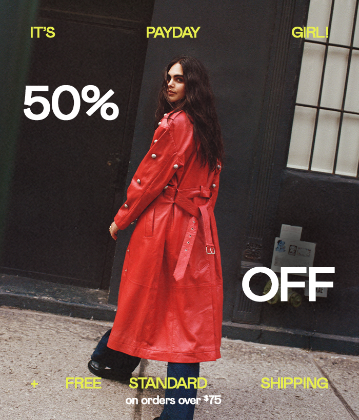 IT'S PAYDAY GIRL - 50% OFF + FREE STANDARD SHIPPING ON ORDERS OVER $75*