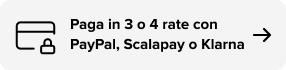 Paga in 3 comode rate senza interessi con PayPal, Scalapay o Klarna