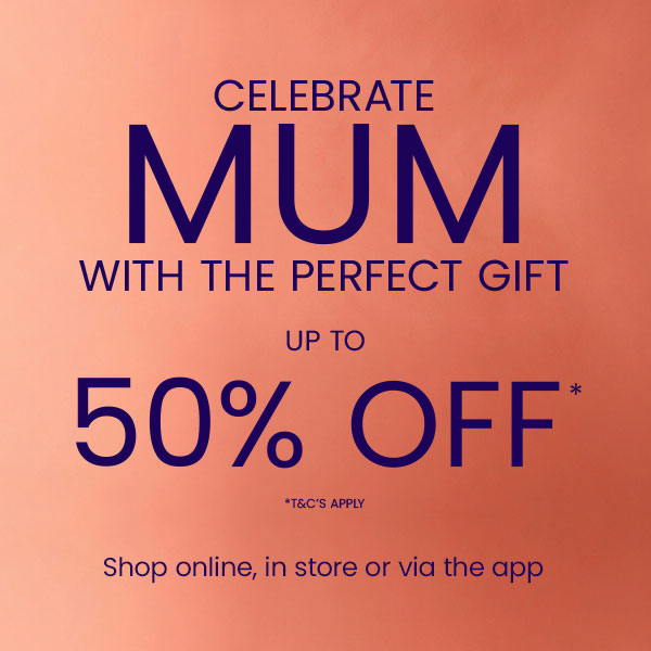 Mother's Day | Up to 50% Off