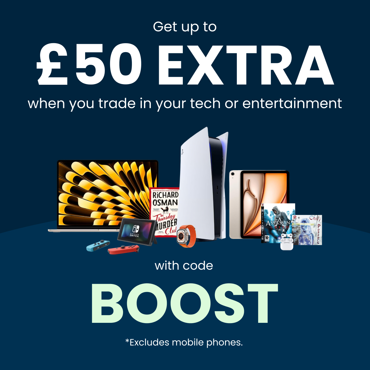 Get up to £50 extra* on your trade-in 