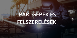 IPARI GÉPEK ÉS FELSZERELÉSEK