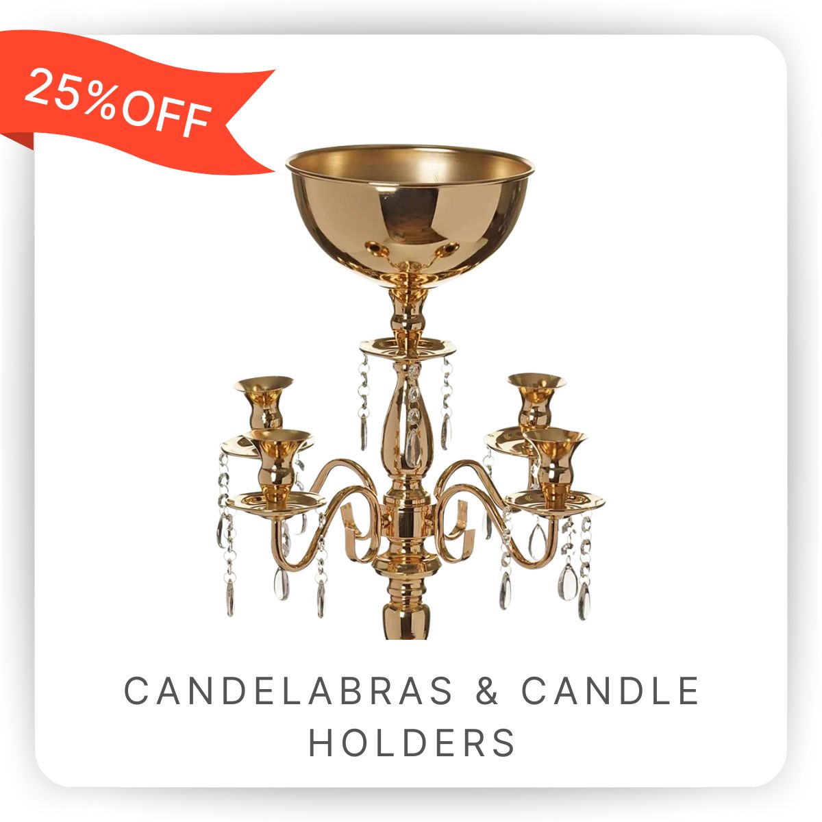 Candelabras, Candle Holders