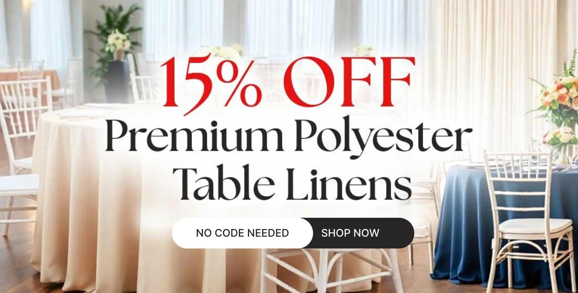 15% Off Premium Polyester Table Linens