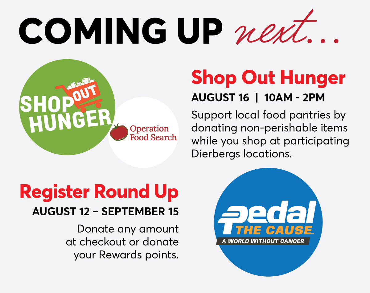 Coming up next... Shop out Hunger on August 16, 10am - 2pm, and Pedal the Cause Register Round Up August 12 - September 15.