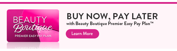 Buy Now, Pay Later with Beauty Boutique Premier Easy Pay Plan