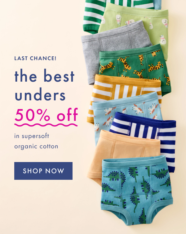 Last Chance! 50% off the best unders in supersoft organic cotton. Shop now.