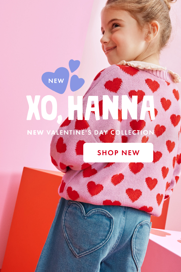 XO, HANNA! New Valentine's Day Collection. Shop now.