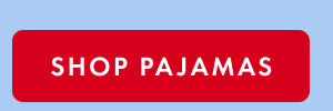 SHOP PAJAMAS
