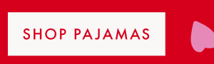 SHOP PAJAMAS