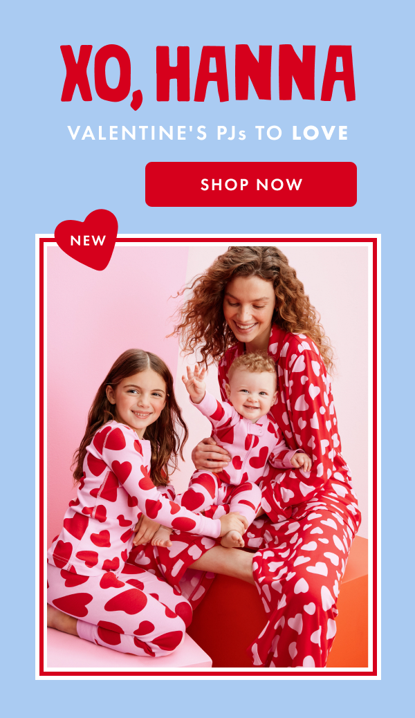 XO, HANNA! Valentine's PJs to Love. Shop now.