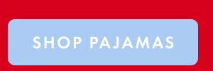 SHOP PAJAMAS