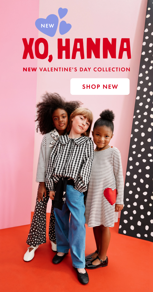 New! XO, HANNA! New Valentine's Day Collection. Shop Now.