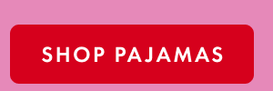 SHOP PAJAMAS