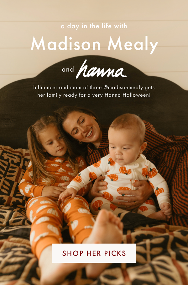 a day in the life with Madison Mealy and hanna | Influencer and mom of three @madisonmealy gets her family ready for a very Hanna Halloween | SHOP HER PICKS a day in the life with Madison Mealy and hanna | Influencer and mom of three @madisonmealy gets her family ready for a very Hanna Halloween | SHOP HER PICKS