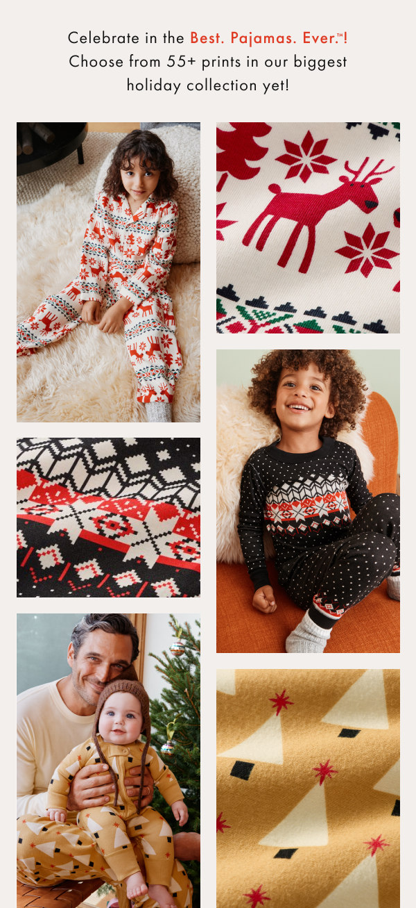 Celebrate in the Best. Pajamas. Ever.™! Choose from 55+ prints in our biggest holiday collection yet! Celebrate in the Best. Pajamas. Ever.™! Choose from 55+ prints in our biggest holiday collection yet!