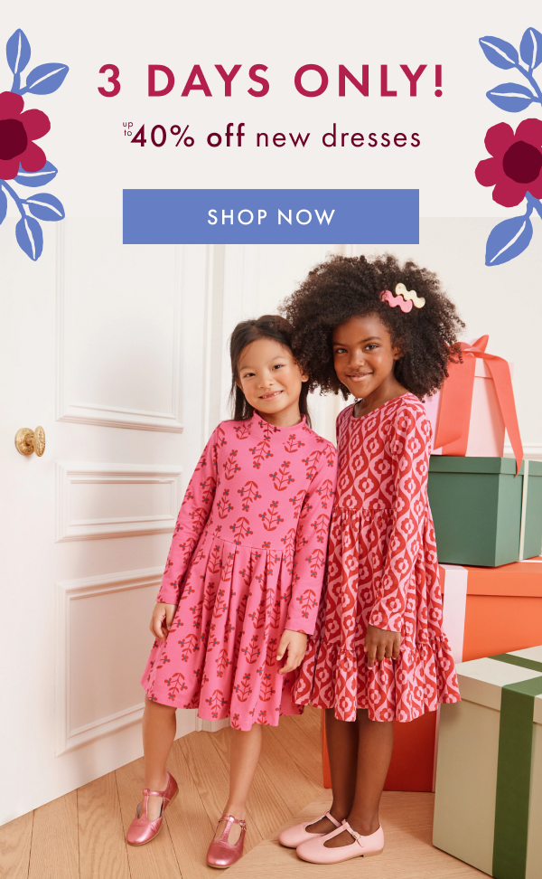 3 DAYS ONLY! up to 40% off new dresses | SHOP NOW 3 DAYS ONLY! up to 40% off new dresses | SHOP NOW