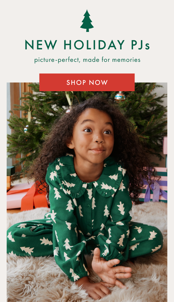 NEW HOLIDAY PJs | picture-perfect, made for memories | SHOP NOW