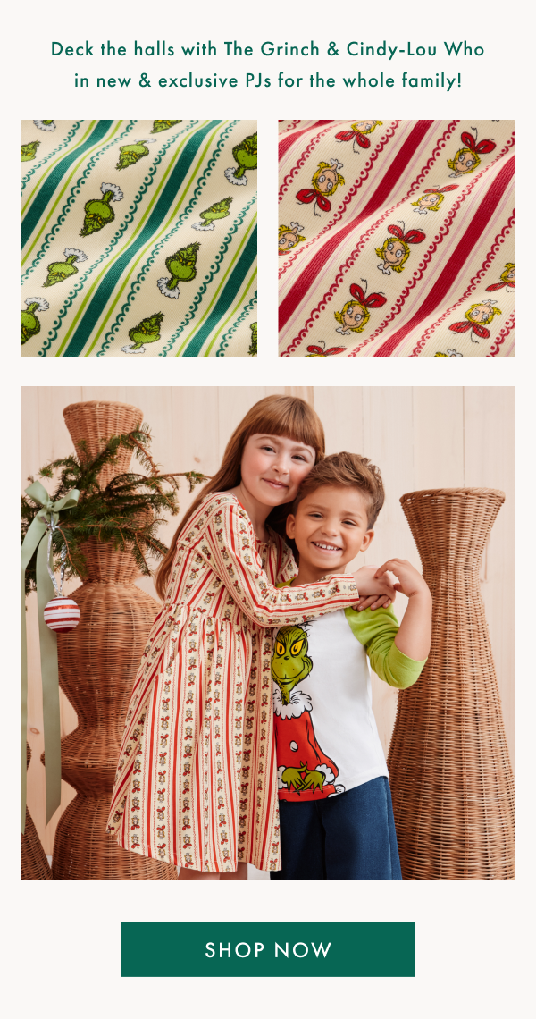 Deck the halls with the Grinch & Cindy-Lou Who in new & exclusive PJs for the whole family! | SHOP NOW Deck the halls with the Grinch & Cindy-Lou Who in new & exclusive PJs for the whole family! | SHOP NOW