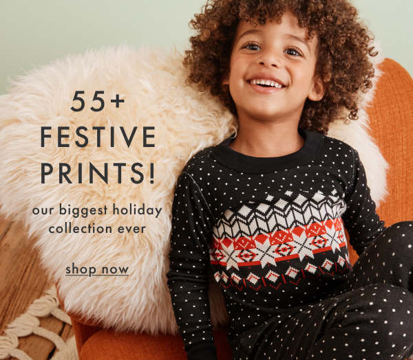 55+ FESTIVE PRINTS! | our biggest holiday collection ever | shop now 55+ FESTIVE PRINTS! | our biggest holiday collection ever | shop now