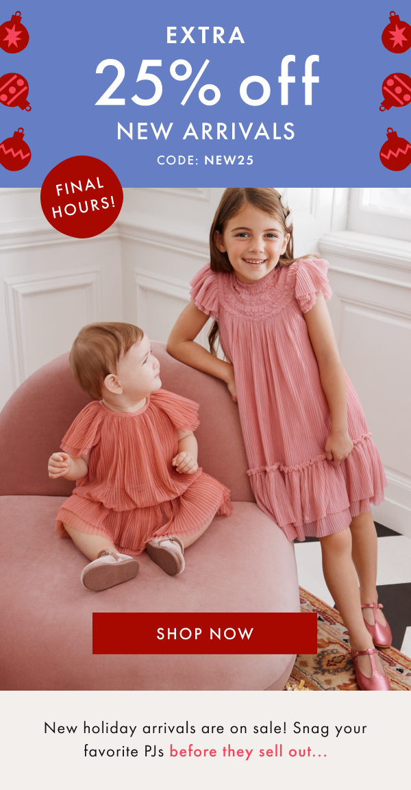 FINAL HOURS! EXTRA 25% OFF NEW ARRIVALS CODE: NEW25 | SHOP NOW