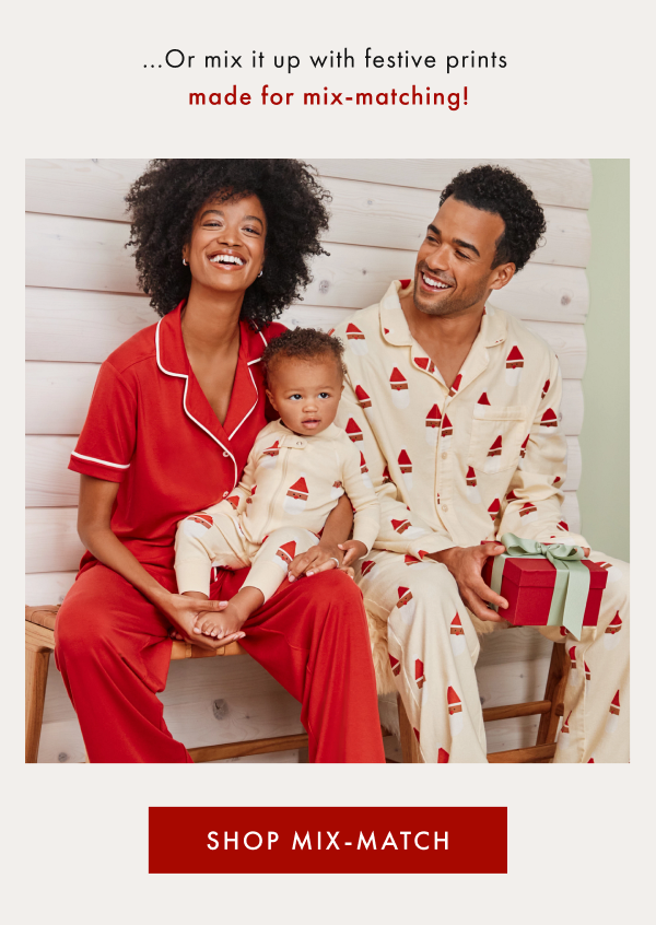 ...Or mix it up with festive prints made for mix-matching! | SHOP MIX-MATCH ...Or mix it up with festive prints made for mix-matching! | SHOP MIX-MATCH