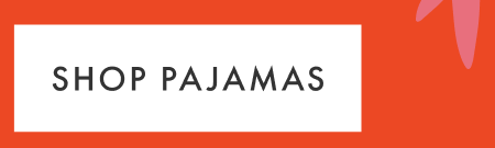 SHOP PAJAMAS