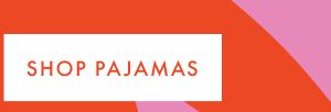 SHOP PAJAMAS