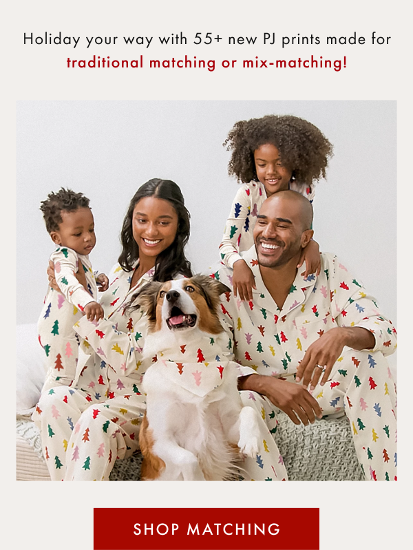 Holiday your way with 55+ new PJ prints made for traditional matching or mix-matching! | SHOP MATCHING