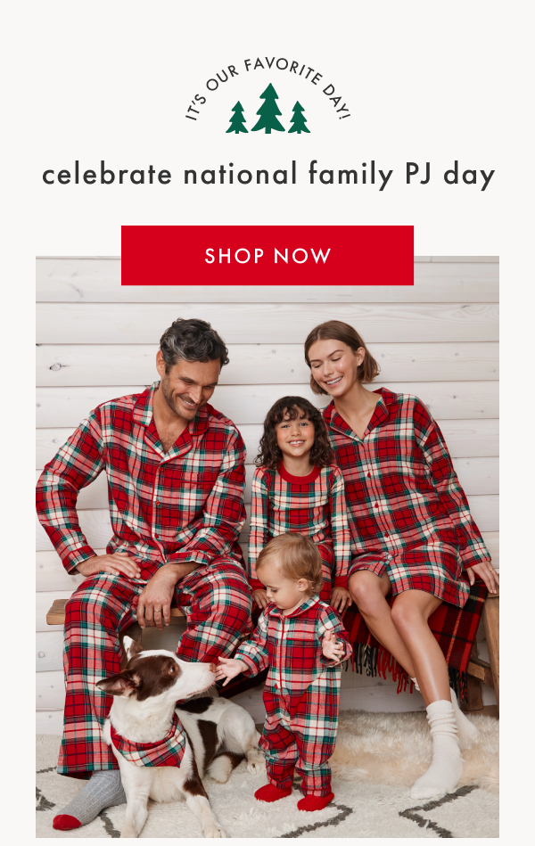 IT'S OUR FAVORITE DAY! Celebrate national family PJ day | SHOP NOW