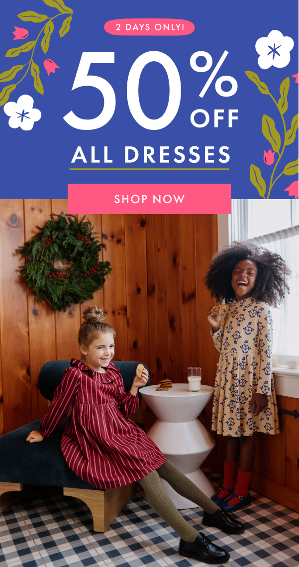 2 DAY ONLY! 50% OFF ALL DRESSES | SHOP NOW