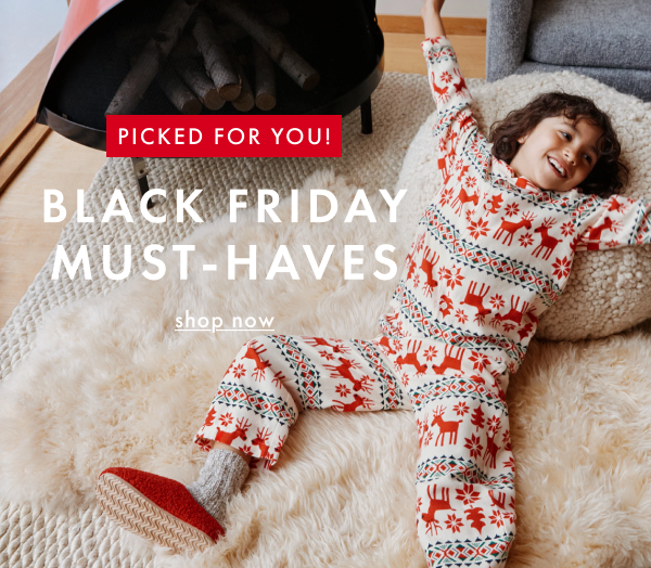 PICKED FOR YOU! BLACK FRIDAY MUST-HAVES | shop now PICKED FOR YOU! BLACK FRIDAY MUST-HAVES | shop now
