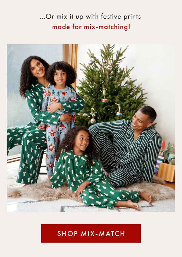 ...Or mix it up with festive prints made for mix-matching! | SHOP MIX-MATCH ...Or mix it up with festive prints made for mix-matching! | SHOP MIX-MATCH