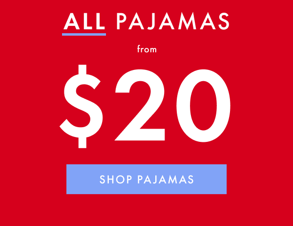 ALL PAJAMAS from $20 | SHOP PAJAMAS