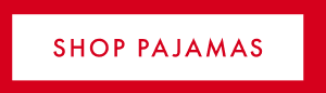 SHOP PAJAMAS