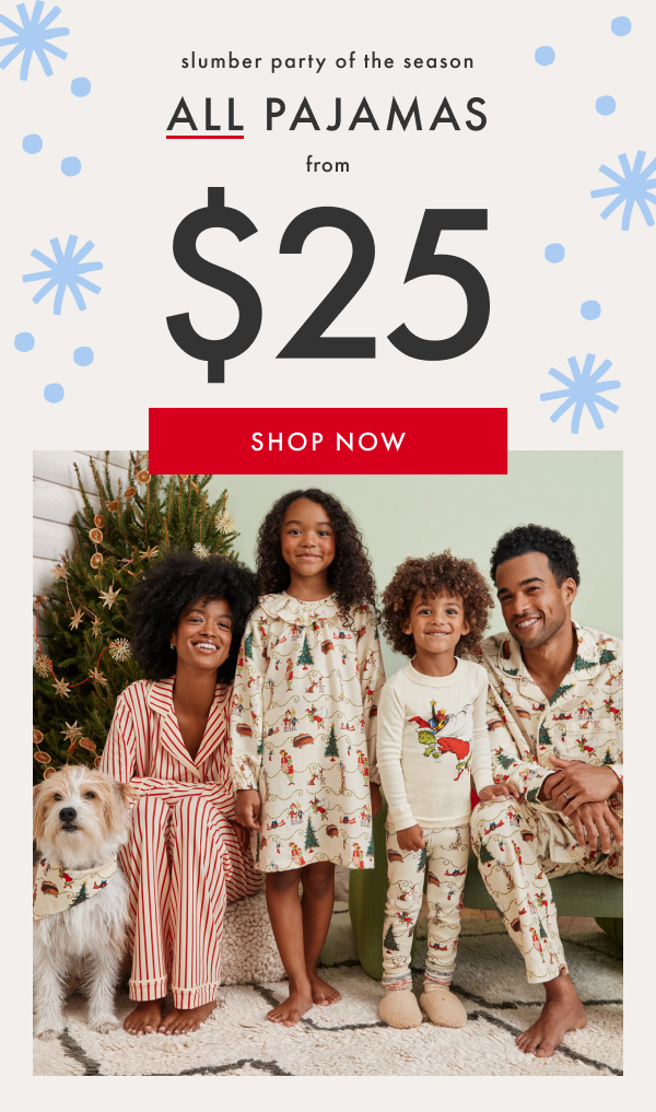 slumber party of the season | ALL PAJAMAS from $25 | SHOP NOW slumber party of the season | ALL PAJAMAS from $25 | SHOP NOW