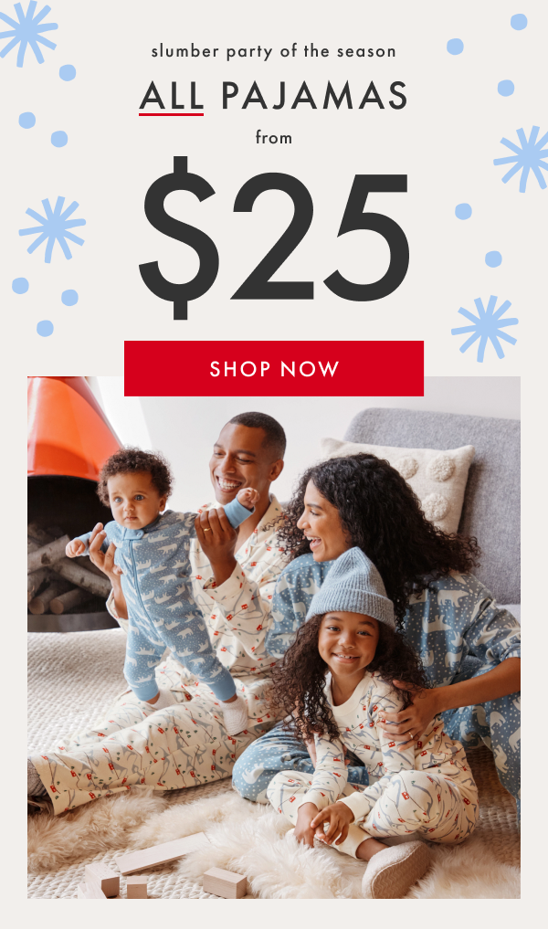 slumber party of the season | ALL PAJAMAS from $25 | SHOP NOW
