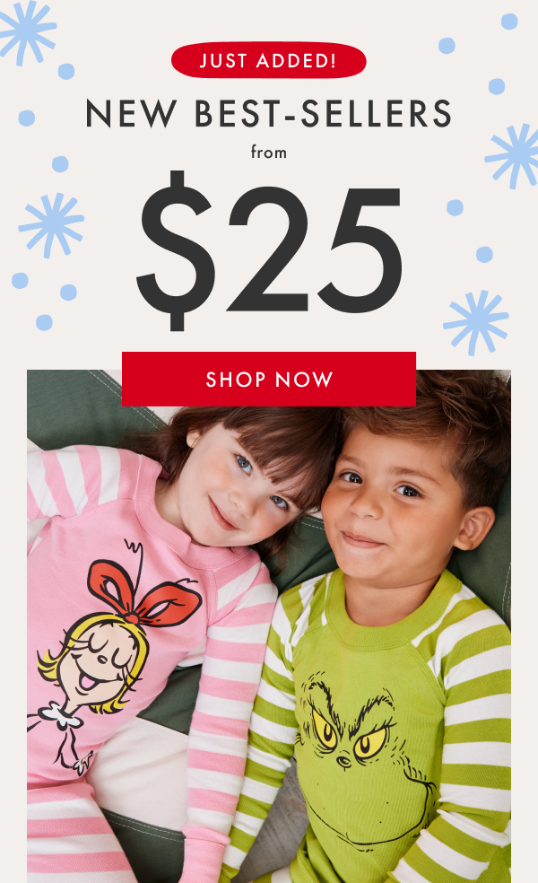 JUST ADDED! NEW BEST-SELLERS from $25 | SHOP NOW