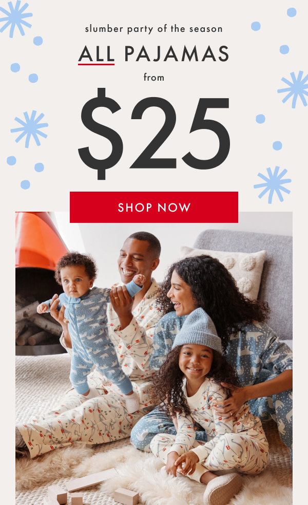 slumber party of the season | ALL PAJAMAS from $25 | SHOP NOW