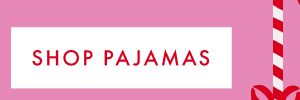 SHOP PAJAMAS