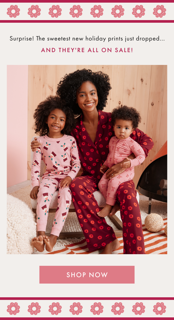 Surprise! The sweetest new holiday prints just dropped...AND THEY'RE ALL ON SALE! | SHOP NOW