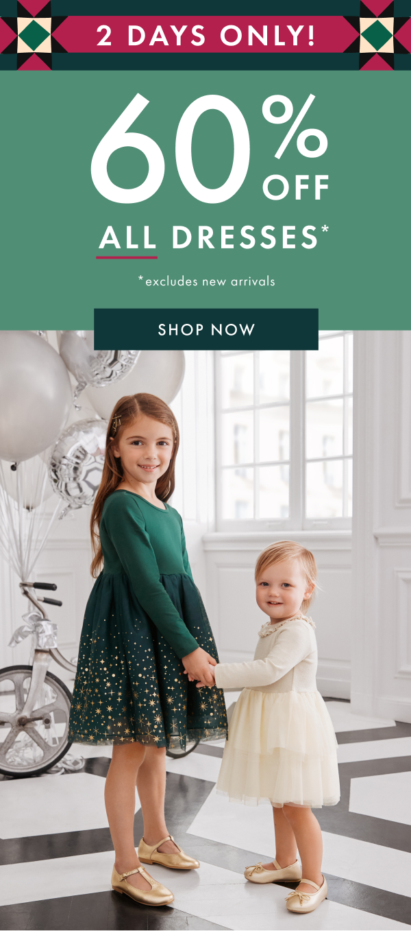 2 DAYS ONLY! 60% OFF ALL DRESSES* | SHOP NOW