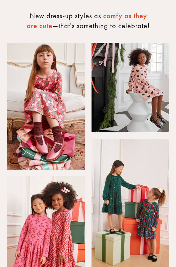 New dress-up styles as comfy as they are cute - that's something to celebrate!